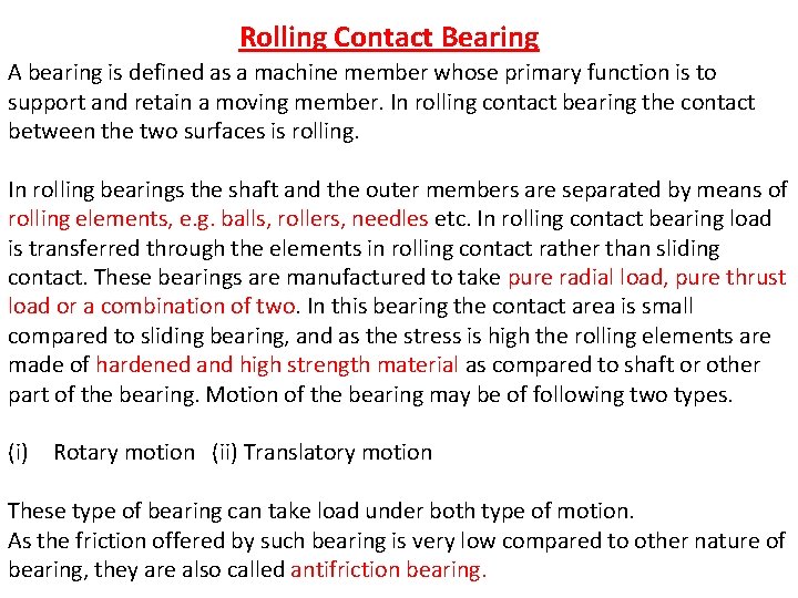 Rolling Contact Bearing A bearing is defined as a machine member whose primary function