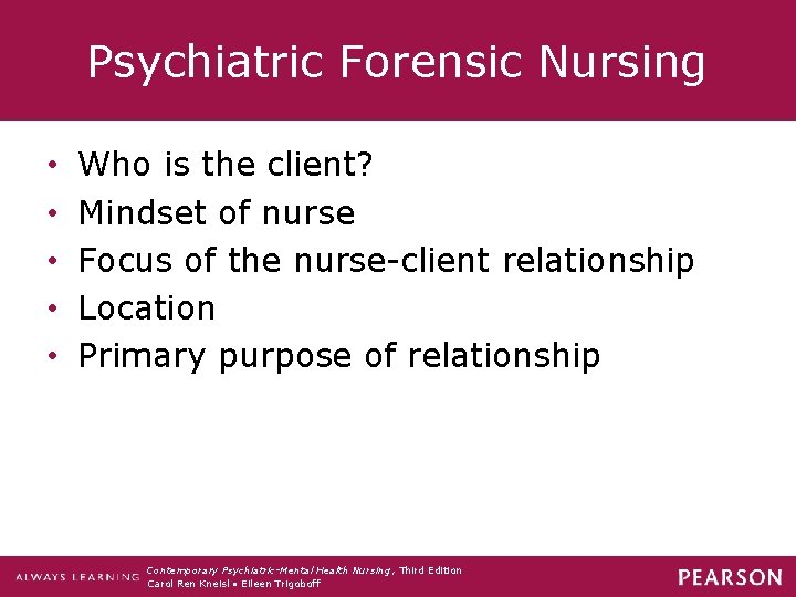 Psychiatric Forensic Nursing • • • Who is the client? Mindset of nurse Focus