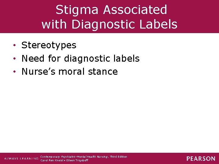 Stigma Associated with Diagnostic Labels • Stereotypes • Need for diagnostic labels • Nurse’s