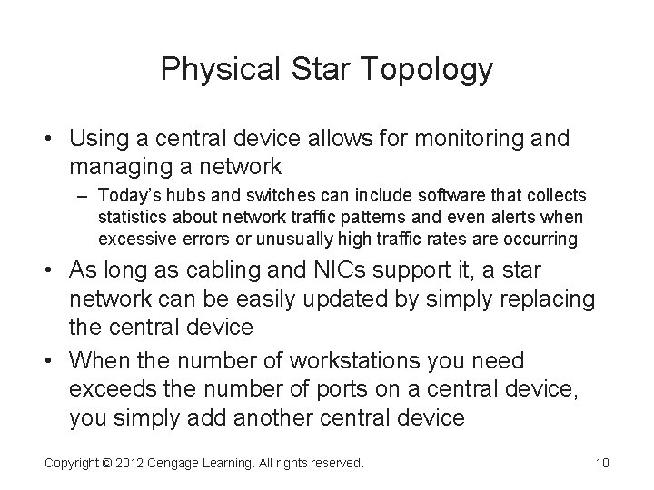 Physical Star Topology • Using a central device allows for monitoring and managing a Physical Star Topology • Using a central device allows for monitoring and managing a