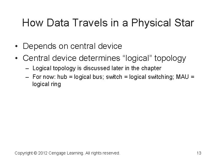 How Data Travels in a Physical Star • Depends on central device • Central How Data Travels in a Physical Star • Depends on central device • Central