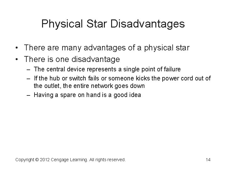 Physical Star Disadvantages • There are many advantages of a physical star • There Physical Star Disadvantages • There are many advantages of a physical star • There