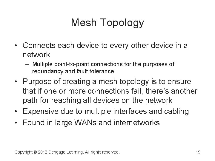 Mesh Topology • Connects each device to every other device in a network – Mesh Topology • Connects each device to every other device in a network –