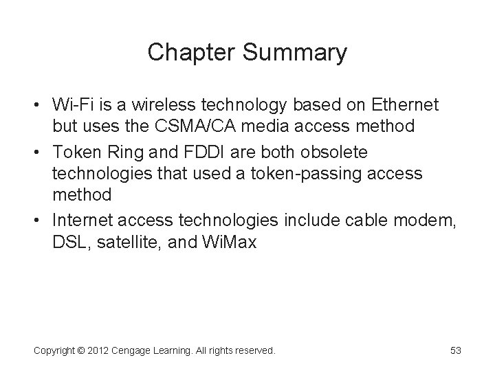 Chapter Summary • Wi-Fi is a wireless technology based on Ethernet but uses the Chapter Summary • Wi-Fi is a wireless technology based on Ethernet but uses the