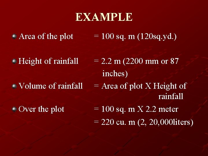 EXAMPLE Area of the plot = 100 sq. m (120 sq. yd. ) Height