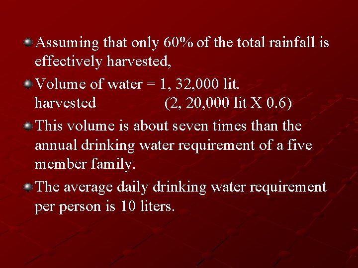 Assuming that only 60% of the total rainfall is effectively harvested, Volume of water
