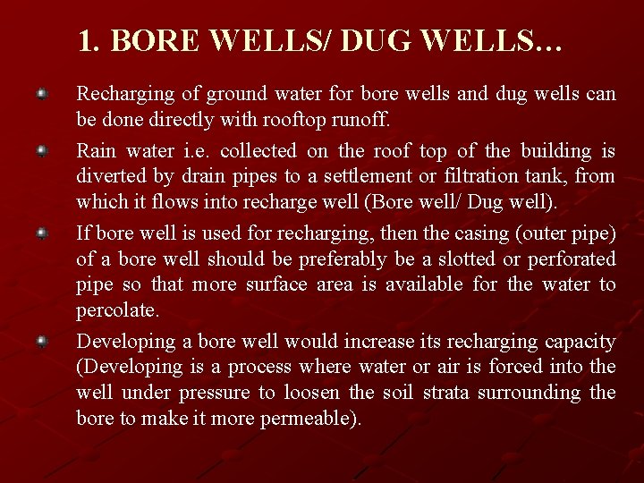 1. BORE WELLS/ DUG WELLS… Recharging of ground water for bore wells and dug