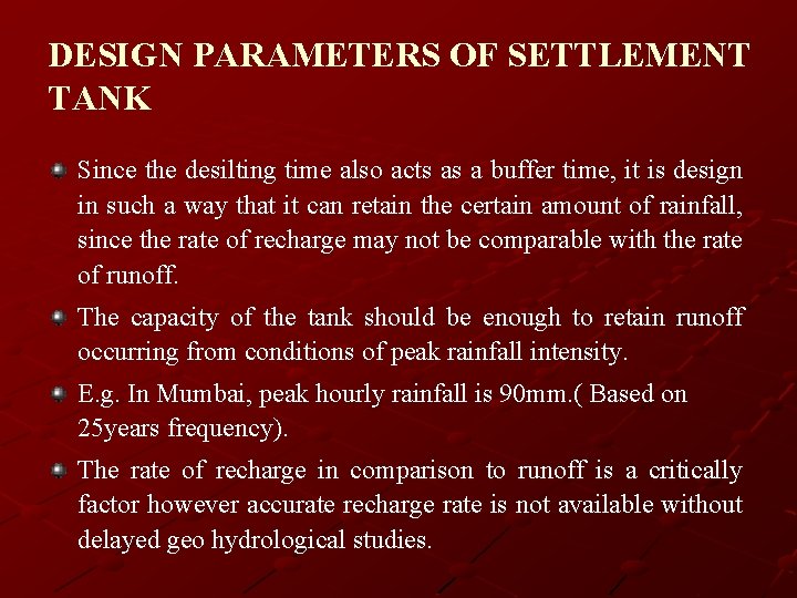 DESIGN PARAMETERS OF SETTLEMENT TANK Since the desilting time also acts as a buffer