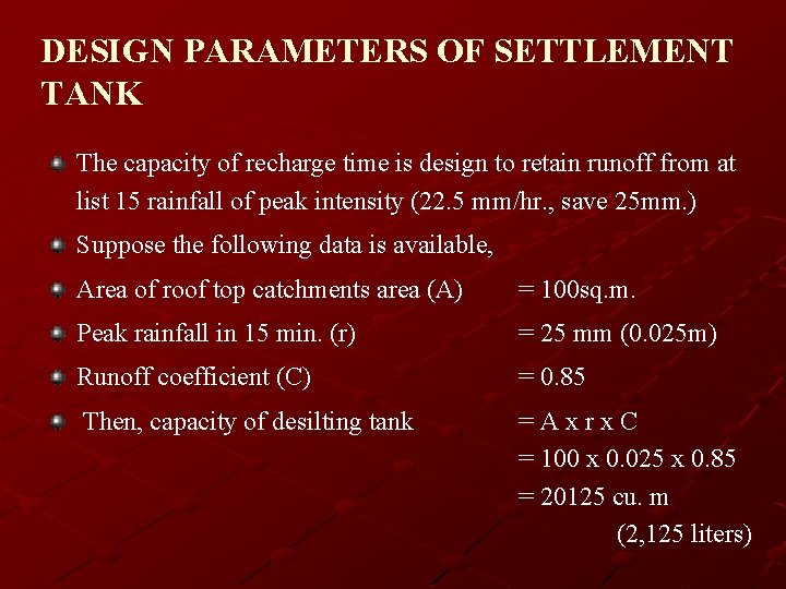 DESIGN PARAMETERS OF SETTLEMENT TANK The capacity of recharge time is design to retain