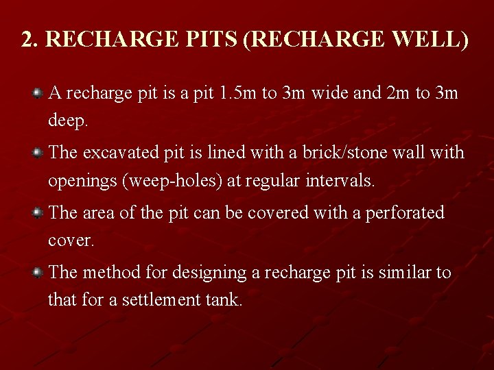 2. RECHARGE PITS (RECHARGE WELL) A recharge pit is a pit 1. 5 m