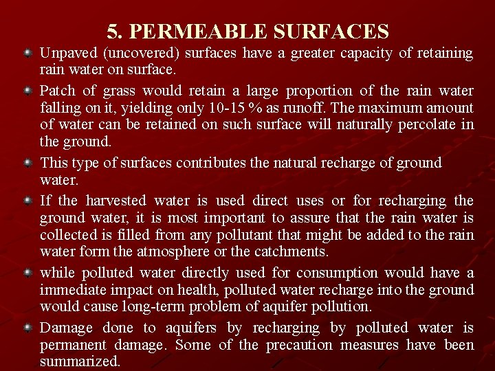 5. PERMEABLE SURFACES Unpaved (uncovered) surfaces have a greater capacity of retaining rain water