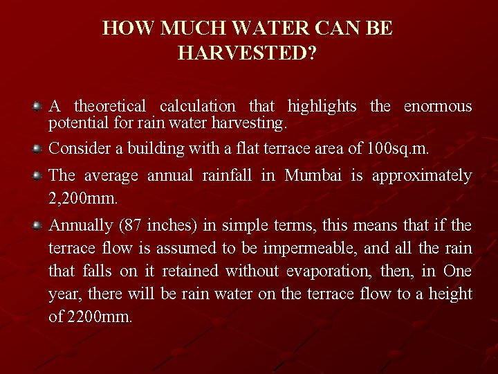 HOW MUCH WATER CAN BE HARVESTED? A theoretical calculation that highlights the enormous potential