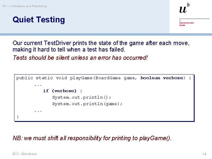 P 2 — Inheritance and Refactoring Quiet Testing Our current Test. Driver prints the