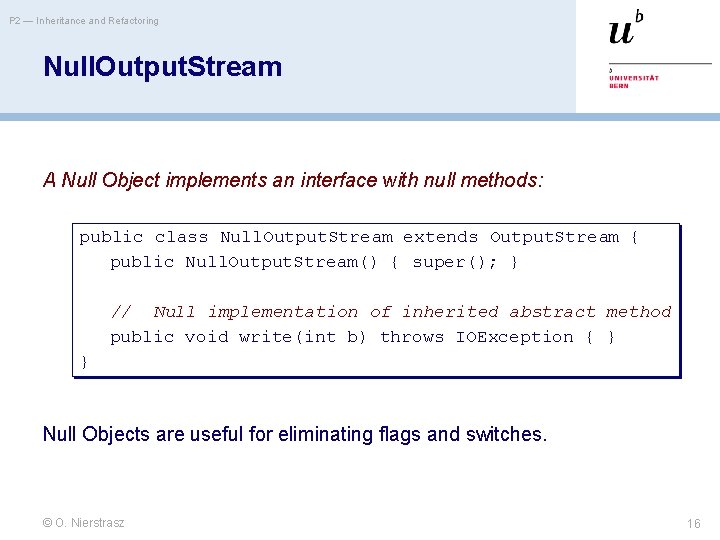 P 2 — Inheritance and Refactoring Null. Output. Stream A Null Object implements an