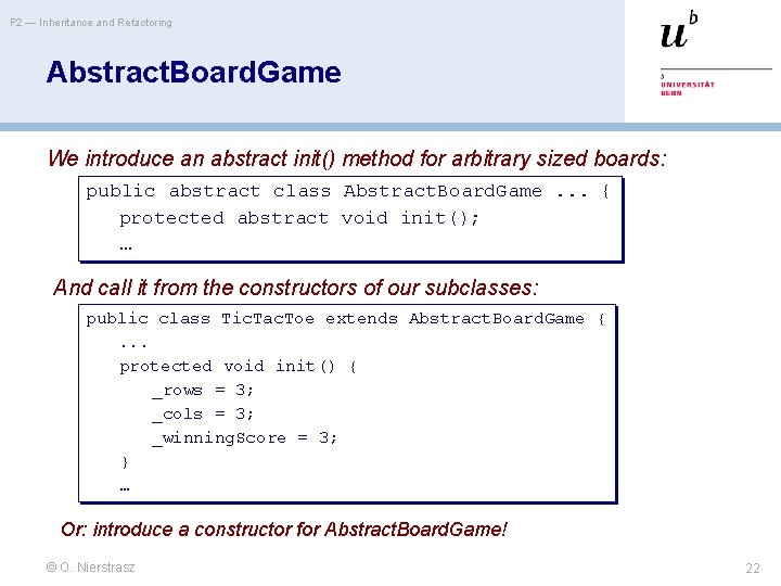 P 2 — Inheritance and Refactoring Abstract. Board. Game We introduce an abstract init()