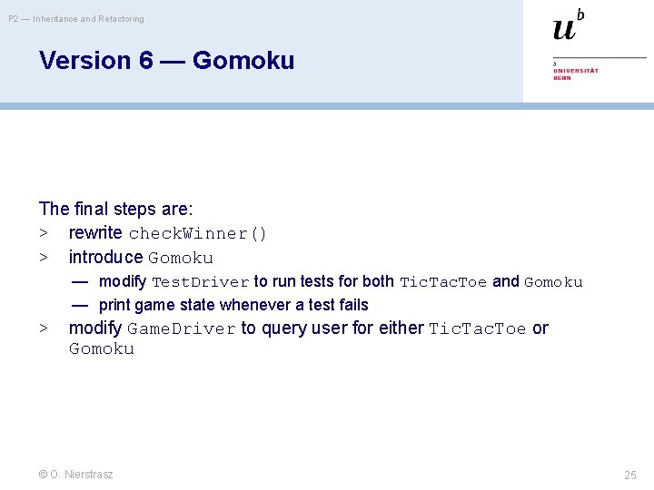 P 2 — Inheritance and Refactoring Version 6 — Gomoku The final steps are:
