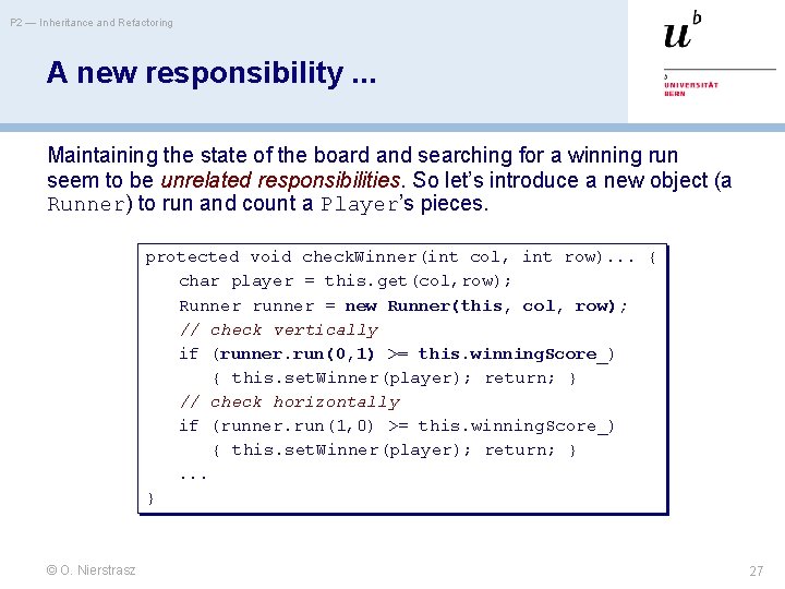 P 2 — Inheritance and Refactoring A new responsibility. . . Maintaining the state