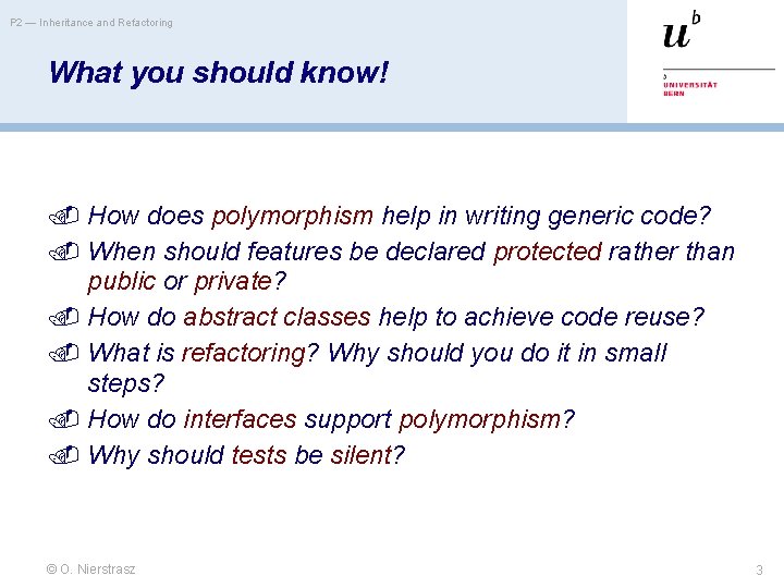 P 2 — Inheritance and Refactoring What you should know! How does polymorphism help