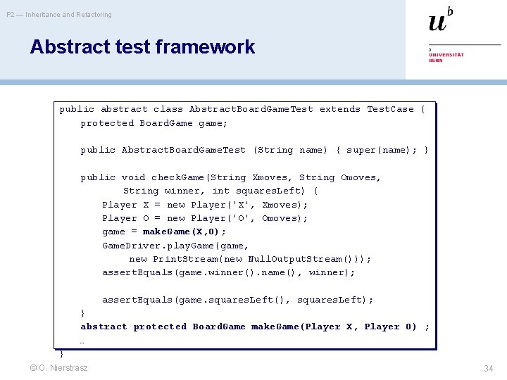 P 2 — Inheritance and Refactoring Abstract test framework public abstract class Abstract. Board.