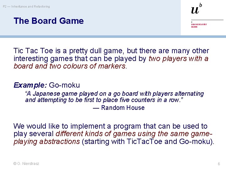 P 2 — Inheritance and Refactoring The Board Game Tic Tac Toe is a