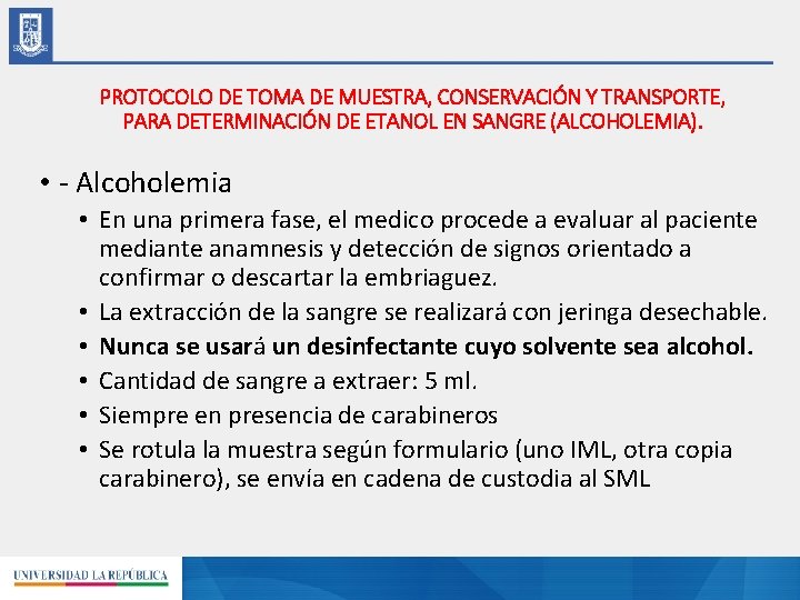 PROTOCOLO DE TOMA DE MUESTRA, CONSERVACIÓN Y TRANSPORTE, PARA DETERMINACIÓN DE ETANOL EN SANGRE