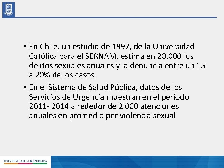  • En Chile, un estudio de 1992, de la Universidad Católica para el