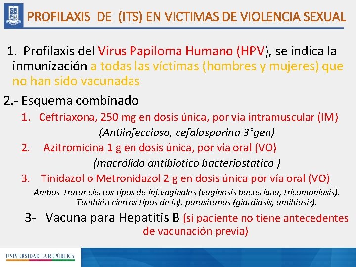 PROFILAXIS DE (ITS) EN VICTIMAS DE VIOLENCIA SEXUAL 1. Profilaxis del Virus Papiloma Humano