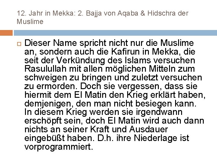 12. Jahr in Mekka: 2. Bajja von Aqaba & Hidschra der Muslime Dieser Name