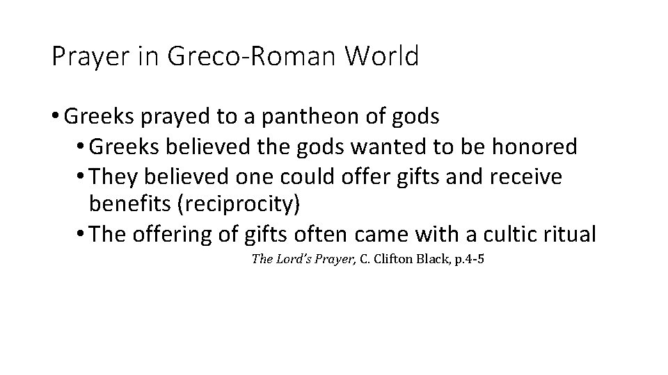 Prayer in Greco-Roman World • Greeks prayed to a pantheon of gods • Greeks
