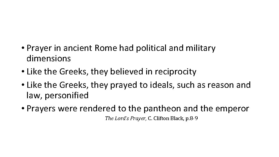  • Prayer in ancient Rome had political and military dimensions • Like the