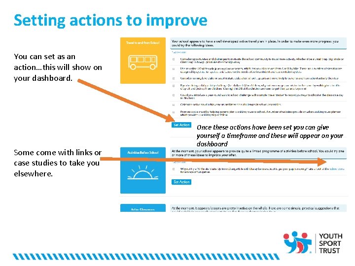 Setting actions to improve You can set as an action…this will show on your