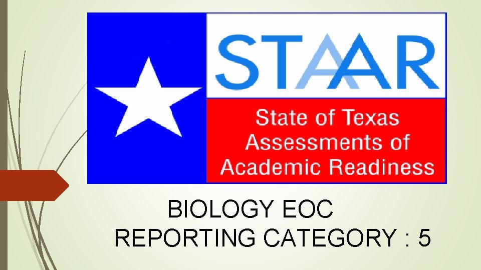 BIOLOGY EOC REPORTING CATEGORY : 5 