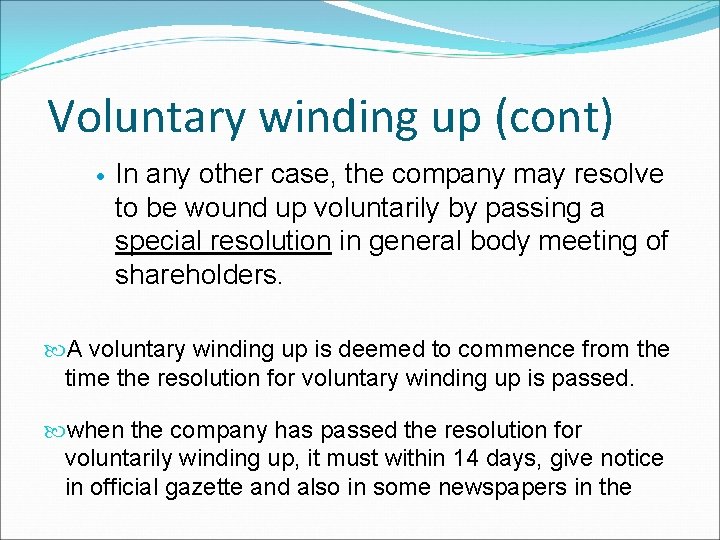 Voluntary winding up (cont) · In any other case, the company may resolve to