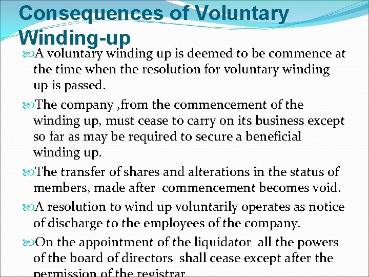 Consequences of Voluntary Winding-up A voluntary winding up is deemed to be commence at