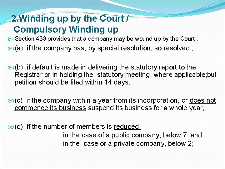 2. Winding up by the Court / Compulsory Winding up Section 433 provides that