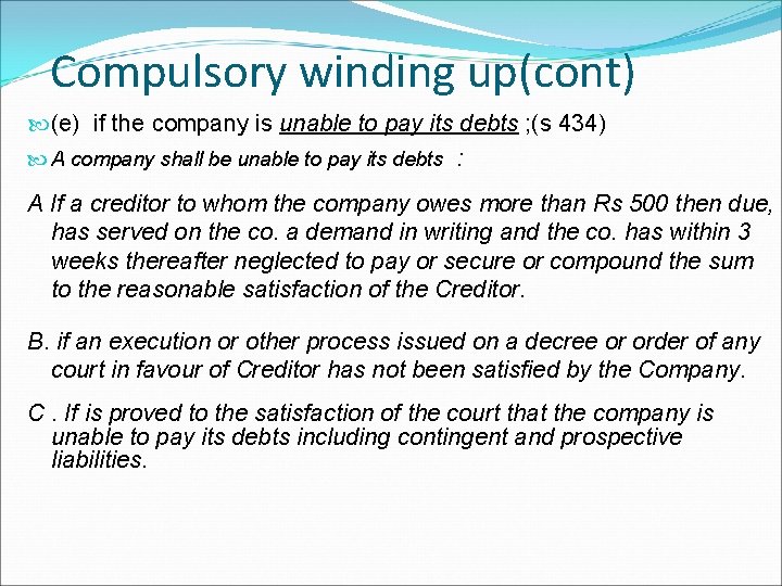 Compulsory winding up(cont) (e) if the company is unable to pay its debts ;