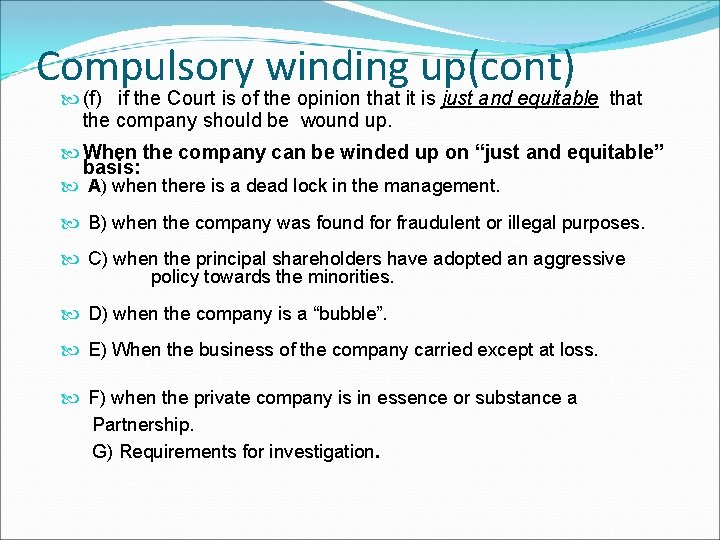 Compulsory winding up(cont) (f) if the Court is of the opinion that it is