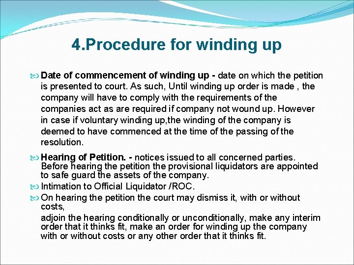 4. Procedure for winding up Date of commencement of winding up - date on