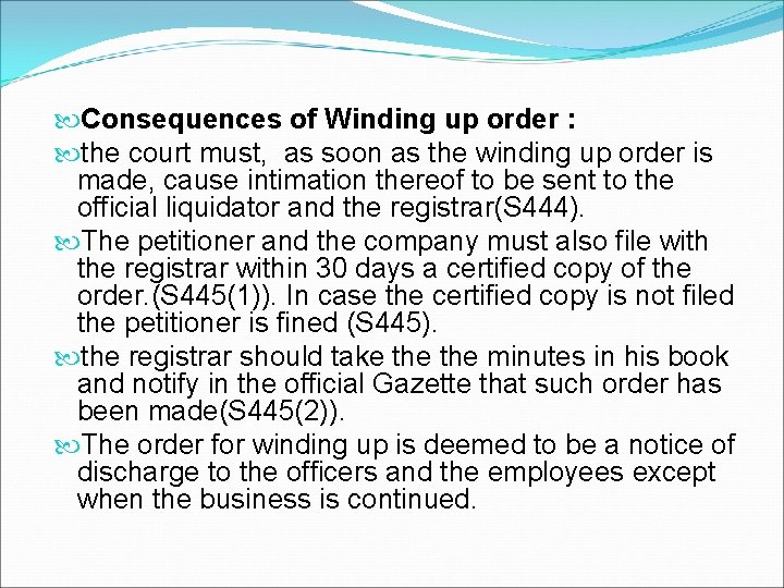  Consequences of Winding up order : the court must, as soon as the