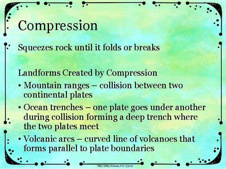 Compression Squeezes rock until it folds or breaks Landforms Created by Compression • Mountain
