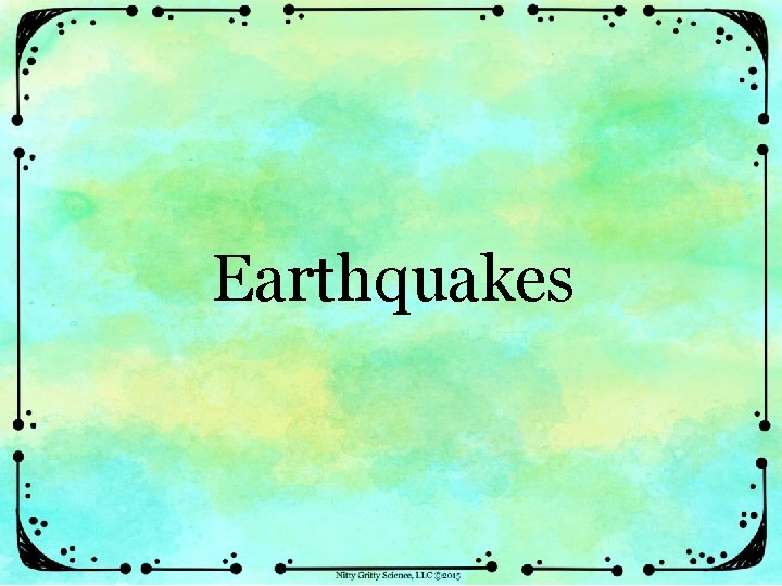 Earthquakes 