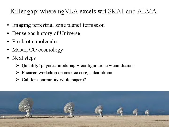 Killer gap: where ng. VLA excels wrt SKA 1 and ALMA • • •