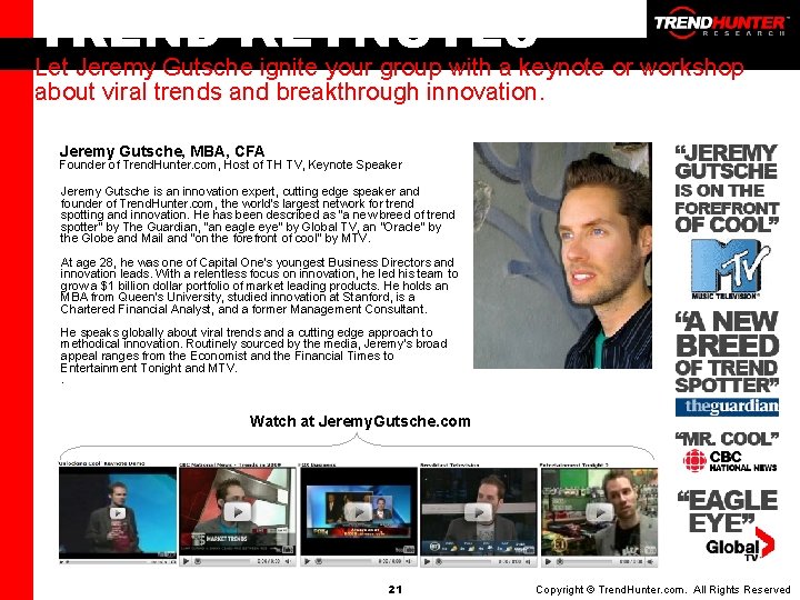 TREND KEYNOTES Let Jeremy Gutsche ignite your group with a keynote or workshop about