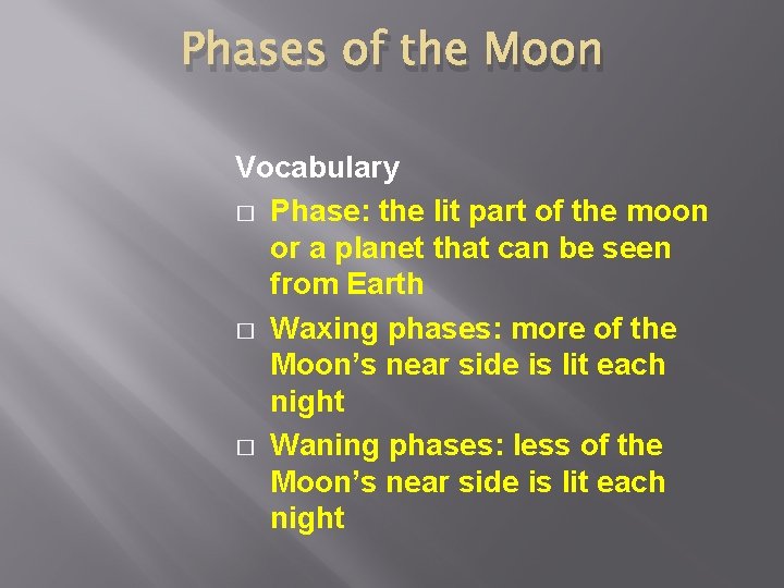 Phases of the Moon Vocabulary � Phase: the lit part of the moon or