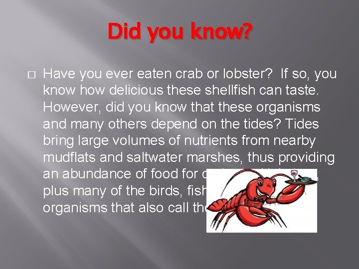 Did you know? � Have you ever eaten crab or lobster? If so, you