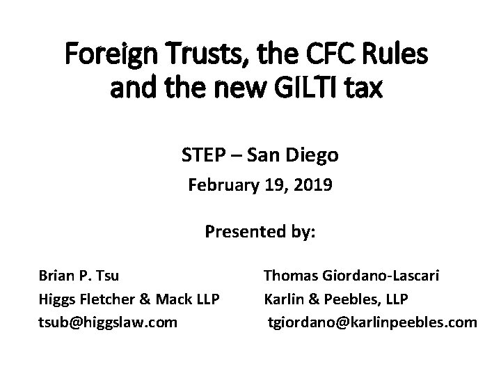 Foreign Trusts, the CFC Rules and the new GILTI tax STEP – San Diego