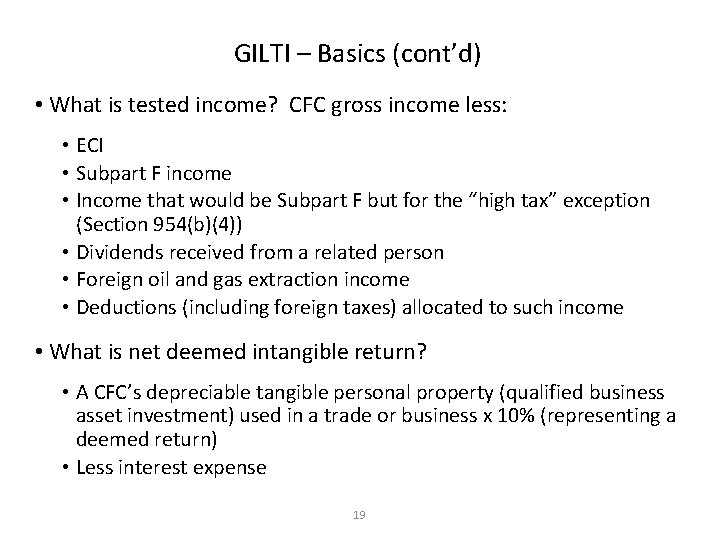 GILTI – Basics (cont’d) • What is tested income? CFC gross income less: •