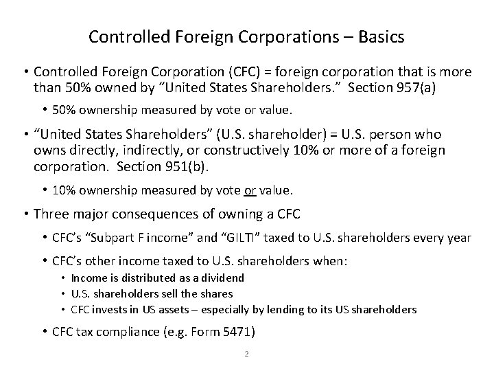 Controlled Foreign Corporations – Basics • Controlled Foreign Corporation (CFC) = foreign corporation that