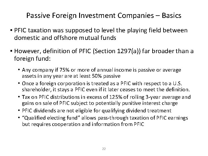 Passive Foreign Investment Companies – Basics • PFIC taxation was supposed to level the