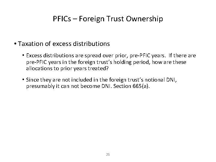PFICs – Foreign Trust Ownership • Taxation of excess distributions • Excess distributions are